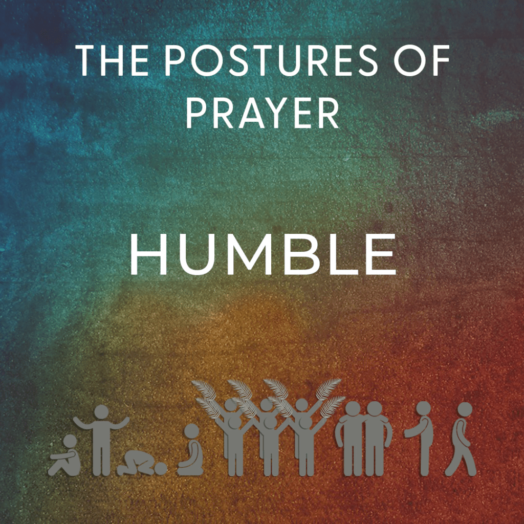 The Postures of Prayer Humble