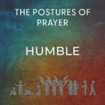 The Postures of Prayer Humble